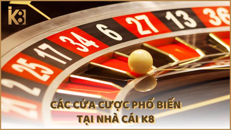 Cac Cua Cuoc Pho Bien Tai Nha Cai K8