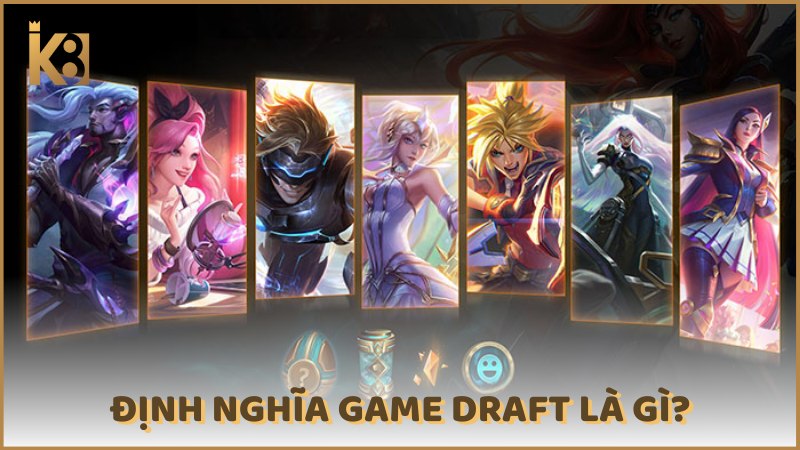 Dinh Nghia Game Draft La Gi