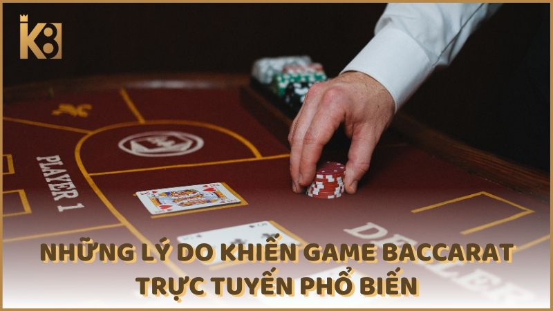 Nhung Ly Do Khien Game Baccarat Truc Tuyen Pho Bien (1)